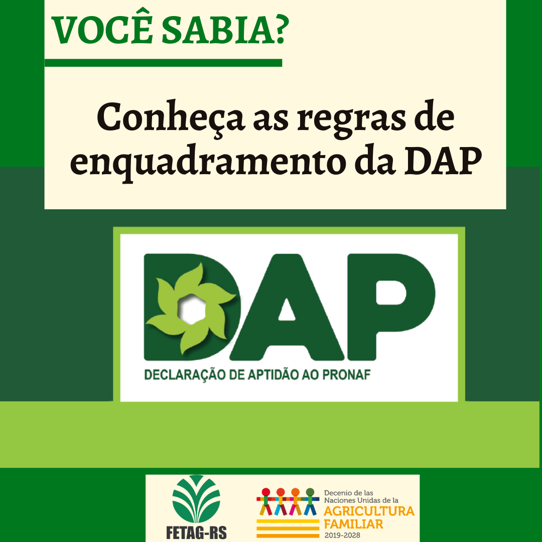 VOCÊ SABIA? CONHEÇA AS REGRAS DE ENQUADRAMENTO DA DAP FETAGRS